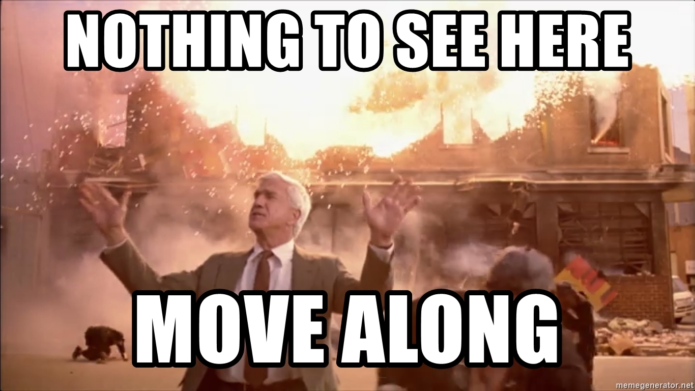 nothing-to-see-here-move-along